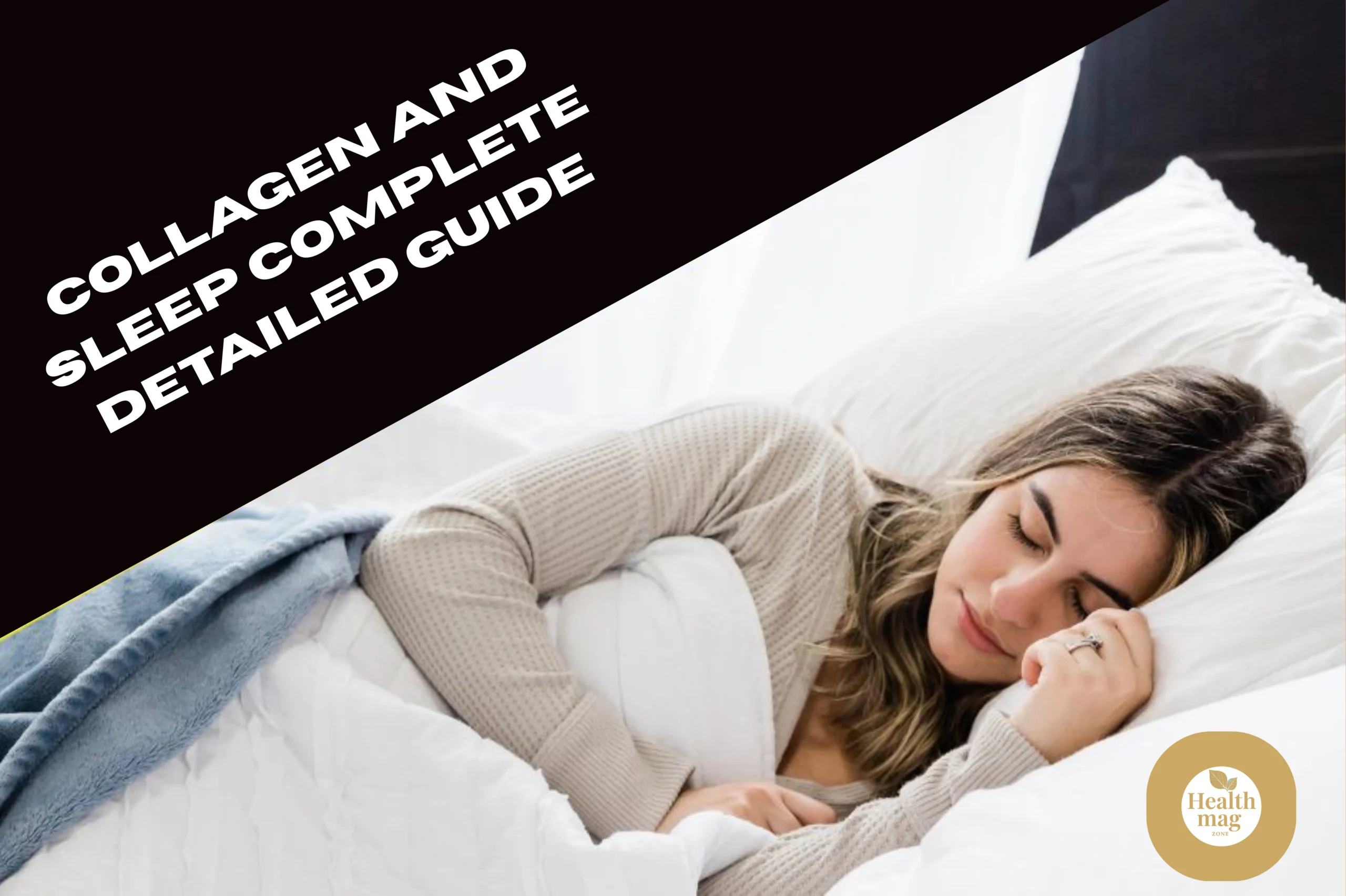 Collagen and Sleep Complete Detailed Guide (2026) Full Details Explained